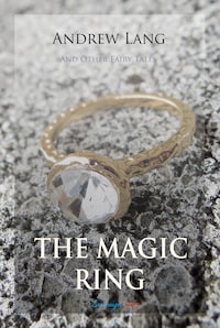 The Magic Ring and Other Fairy Tales