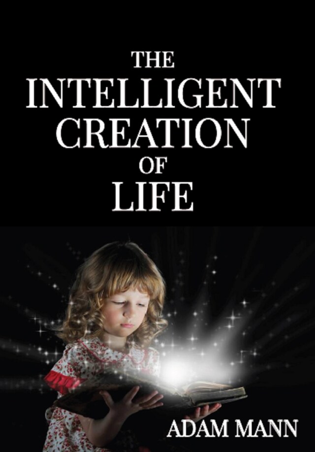 Book cover for The Intelligent Creation of Life