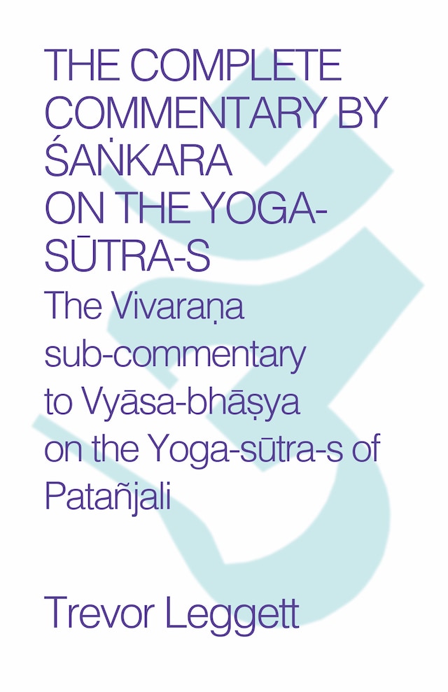 THE COMPLETE COMMENTARY BY ŚAṄKARA ON THE YOGASŪTRA- S