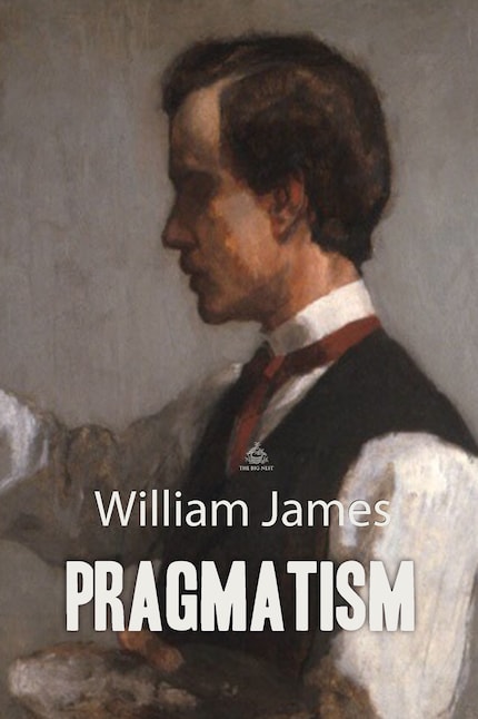 Pragmatism: A New Name for Some Old Ways of Thinking bookCoverFor