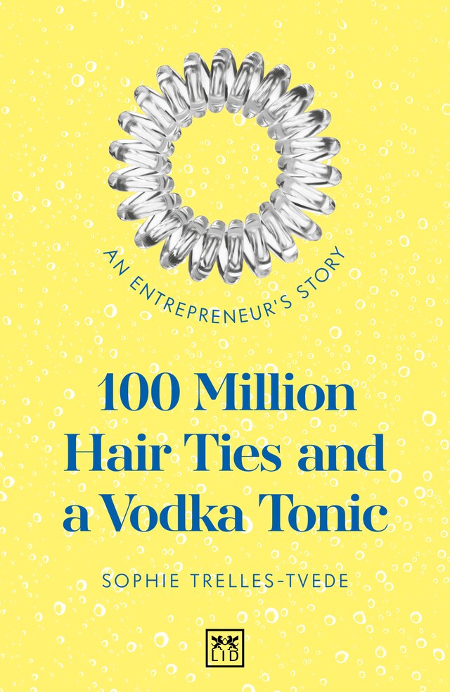 Book cover for 100 Million Hair Ties and a Vodka Tonic