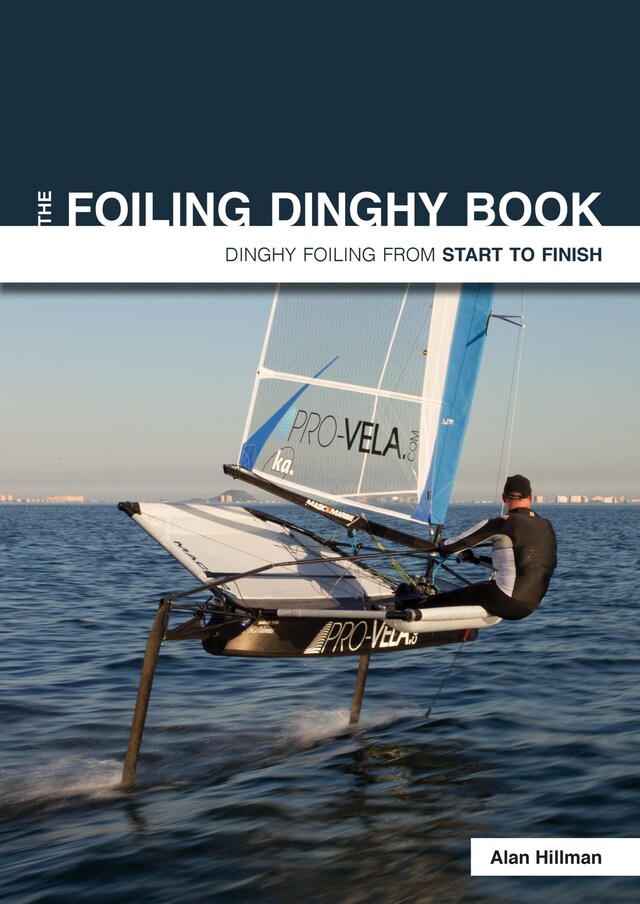 Book cover for The Foiling Dinghy Book