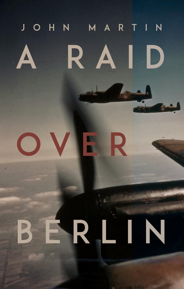 Okładka książki dla A Raid Over Berlin