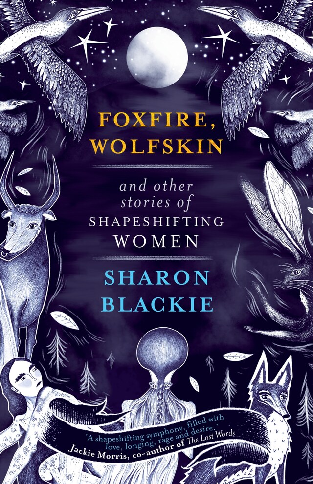 Boekomslag van Foxfire, Wolfskin and Other Stories of Shapeshifting Women