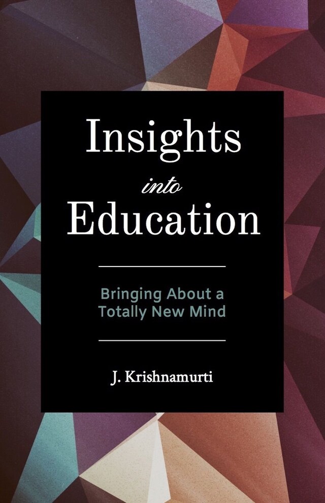 Buchcover für Insights Into Education: Bringing About a Totally New Mind