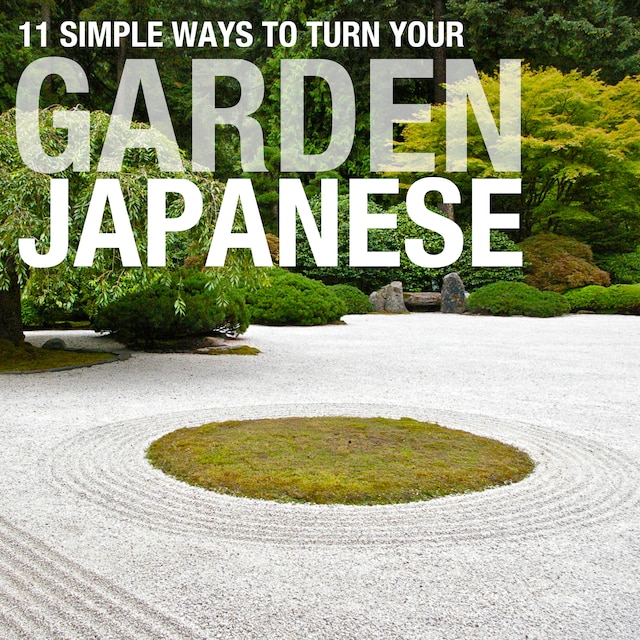 Book cover for 11 Simple Ways To Turn Your Garden Japanese