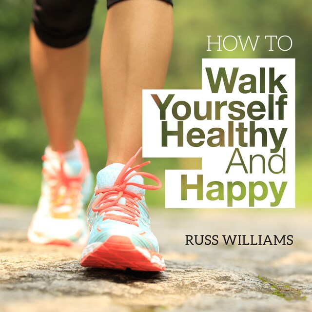Book cover for How To Walk Yourself Healthy And Happy