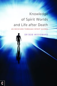 Knowledge of Spirit Worlds and Life After Death