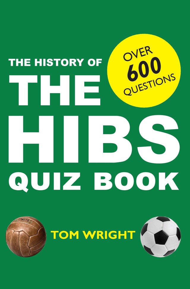 Book cover for The History of Hibs Quiz Book