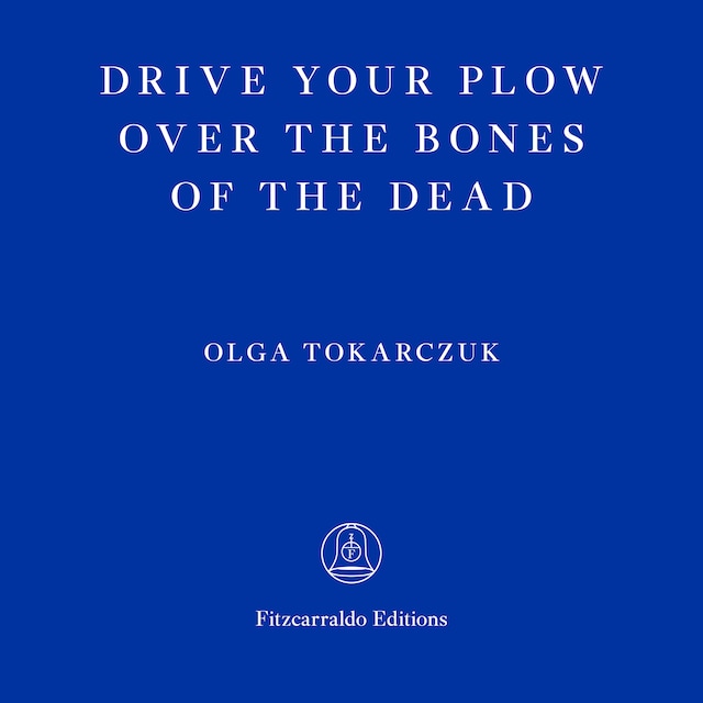 Bogomslag for Drive Your Plow Over the Bones of the Dead (Unabridged)
