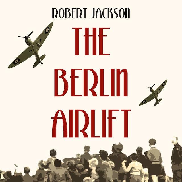 Couverture de livre pour The Berlin Airlift (Unabridged)
