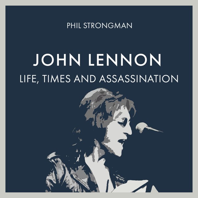 Book cover for John Lennon - Life, Times and Assassination (Unabridged)