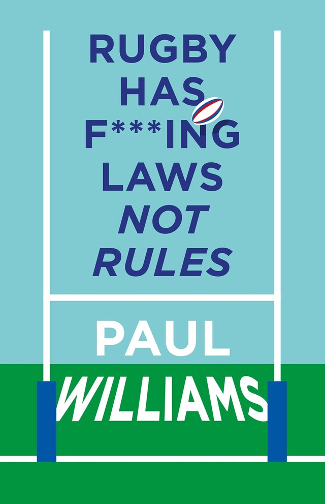 Book cover for Rugby Has F***ing Laws, Not Rules