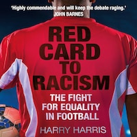 Red Card to Racism - The Fight for Equality in Football (Unabridged)