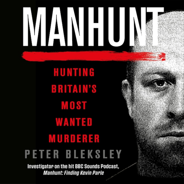 Book cover for Manhunt - Hunting Britain's Most Wanted Murderer (Unabridged)