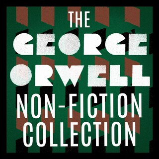 The George Orwell Non-Fiction Collection: Down and Out in Paris and London / The Road to Wigan Pier / Homage to Catalonia / Essays / Poetry (Unabridged) bookCoverFor