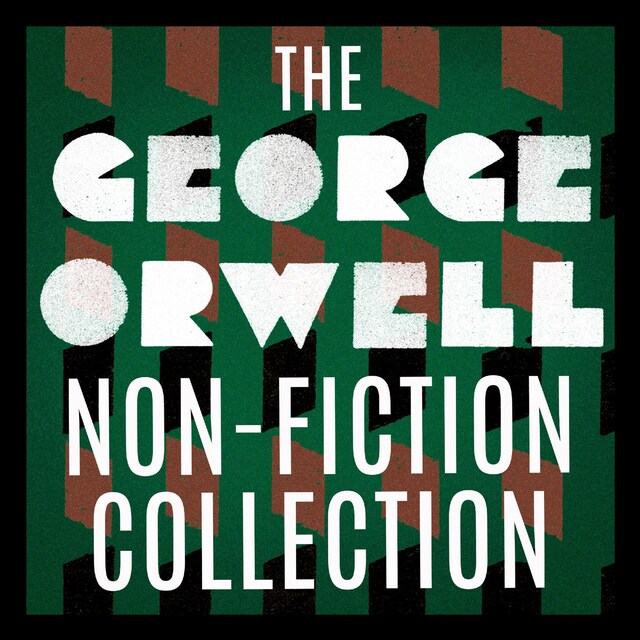 Buchcover für The George Orwell Non-Fiction Collection: Down and Out in Paris and London / The Road to Wigan Pier / Homage to Catalonia / Essays / Poetry (Unabridged)