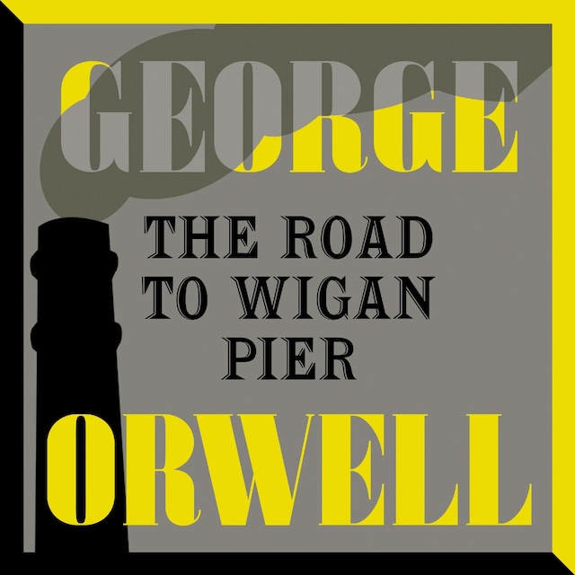 Book cover for The Road to Wigan Pier