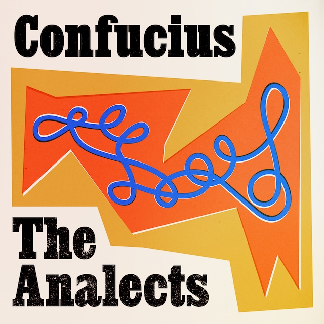 The Analects of Confucius (Unabridged)