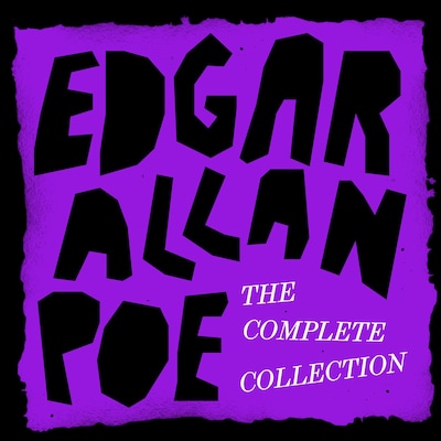 Edgar Allan Poe: The Complete Collection