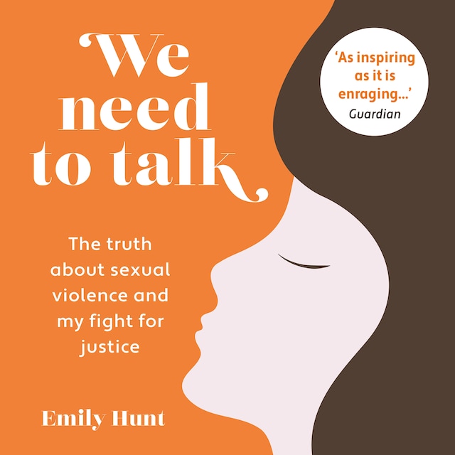 Book cover for We Need To Talk - The truth about sexual violence and my fight for justice (Unabridged)