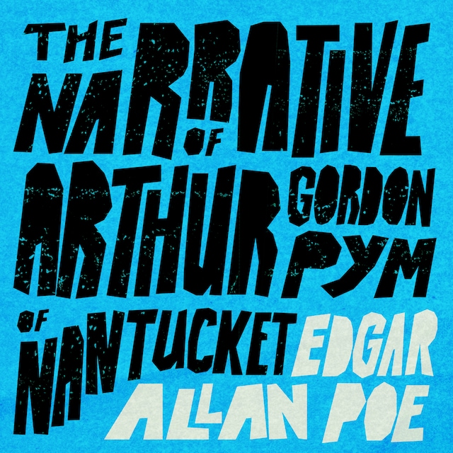 Kirjankansi teokselle The Narrative of Arthur Gordon Pym of Nantucket (Unabridged)