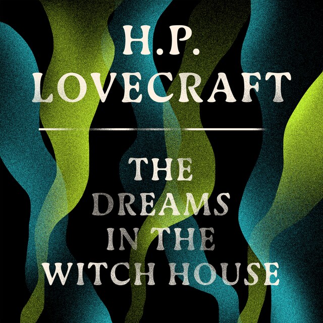 The Dreams in the Witch House (Unabridged)