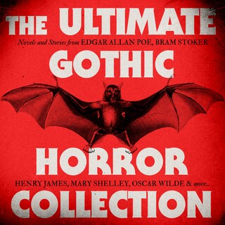 The Ultimate Gothic Horror Collection: Novels and Stories - Frankenstein / Dracula / Jekyll and Hyde / Carmilla / The Fall of the House of Usher / The Turn of the Screw / The Picture of Dorian Gray and more (Unabridged) bookCoverFor