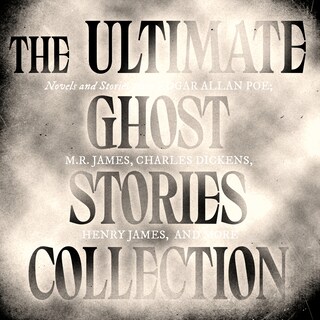 The Ultimate Ghost Stories Collection: Novels and Stories from Edgar Allan Poe, M.R. James, Charles Dickens, Henry James, and more - The Fall of the House of Usher / The Call of Cthulhu / The Turn of the Screw / The Mezzotint / and more (Unabridged) bookCoverFor