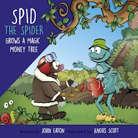 Spid the Spider Grows a Magic Money Tree