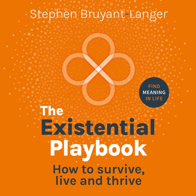 Couverture de livre pour The Existential Playbook - How to survive, live and thrive (Unabridged)