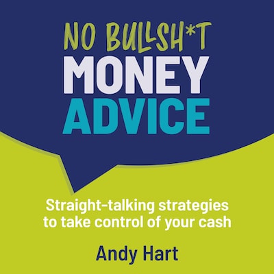 No Bullsh*t Money Advice - Straight-talking strategies to take control of your cash (Unabridged)