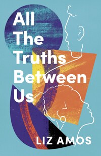 All the Truths Between Us