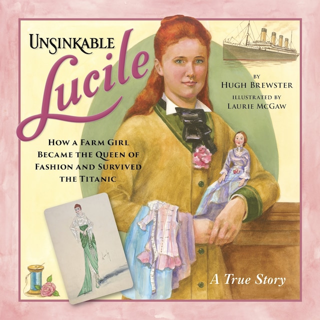 Bokomslag för Unsinkable Lucile - How a Farm Girl Became the Queen of Fashion and Survived the Titanic (Unabridged)