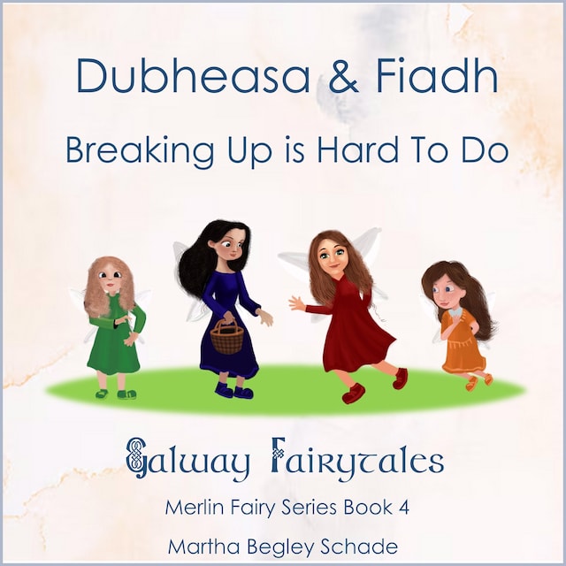 Book cover for Dubheasa and Fiadh. Breaking Up is Hard To Do.