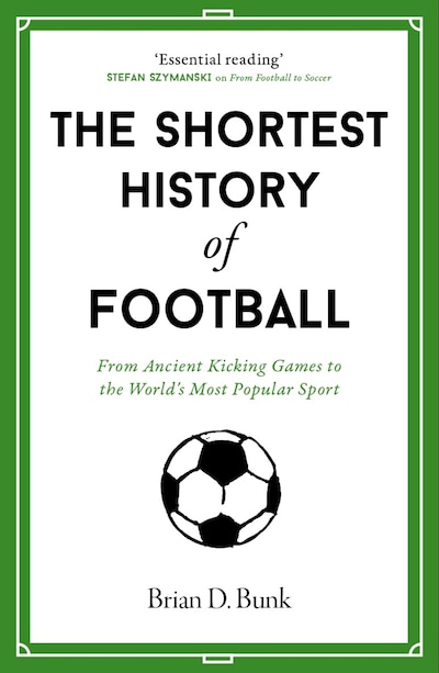 The Shortest History of Football