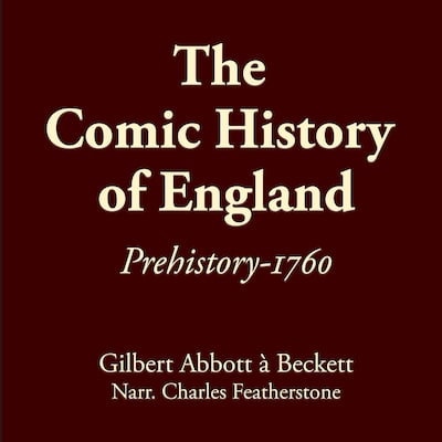 The Comic History Of England: Prehistory-1760