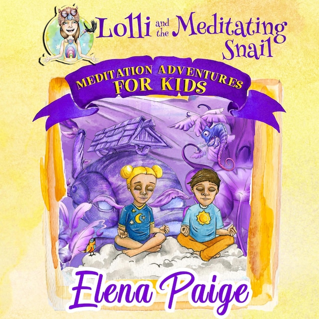 Kirjankansi teokselle Lolli and the Meditating Snail (Meditation Adventures for Kids - volume 4)