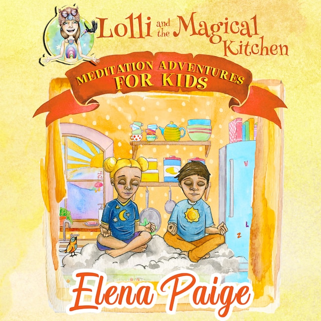 Kirjankansi teokselle Lolli and the Magical Kitchen (Meditation Adventures for Kids - volume 6)