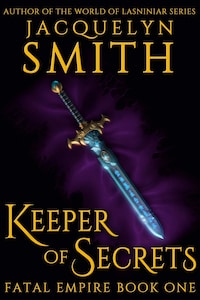 Keeper of Secrets: Fatal Empire Book One