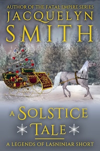 A Solstice Tale: A Legends of Lasniniar Short