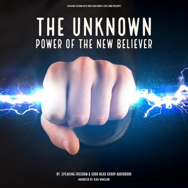 The Unknown Power of the New Believer
