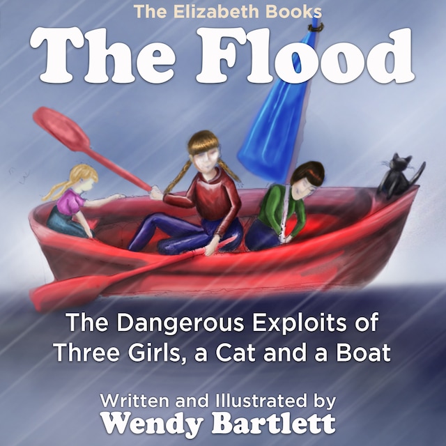 Book cover for The Flood: The Dangerous Exploits of Three Girls, a Cat and a Boat (The Elizabeth Books) (Volume 4)