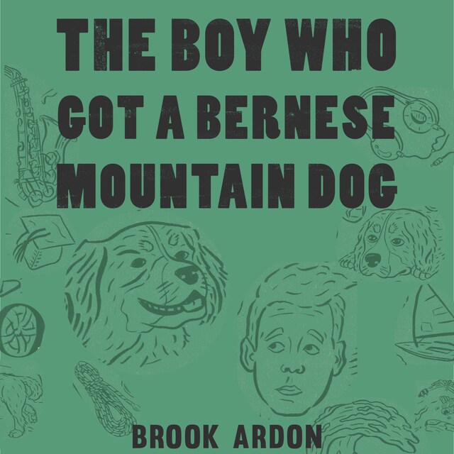 Bokomslag for The Boy Who Got a Bernese Mountain Dog