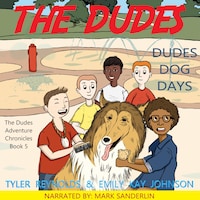 The Dudes: Dudes Dog Days