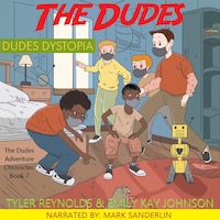 The Dudes: Dudes Dystopia