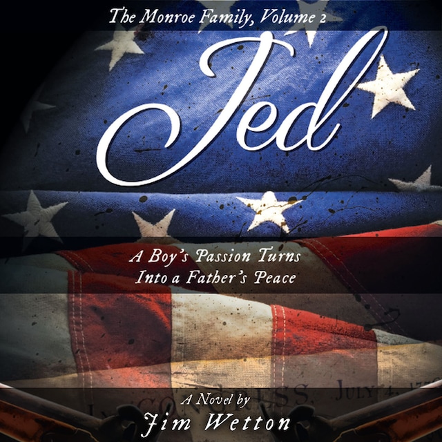 Book cover for JED: A Boy's Passion Turns Into a Father's Peace: The Monroe Family, Volume 2