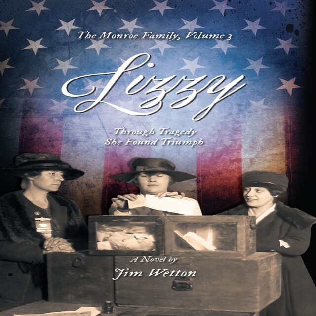 Book cover for Lizzy: Through Tragedy She Found Triumph (The Monroe Family Series) (Volume 3)