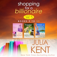 Shopping for a Billionaire Vol 3 (Books 9-11)