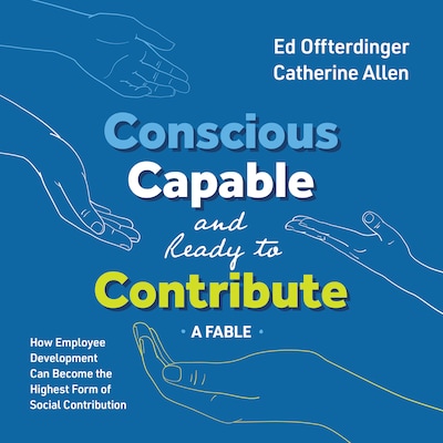 Conscious, Capable, and Ready to Contribute: A Fable